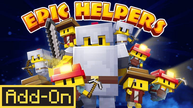 Addon Epic Helpers Dành Cho MCPE.mcaddon