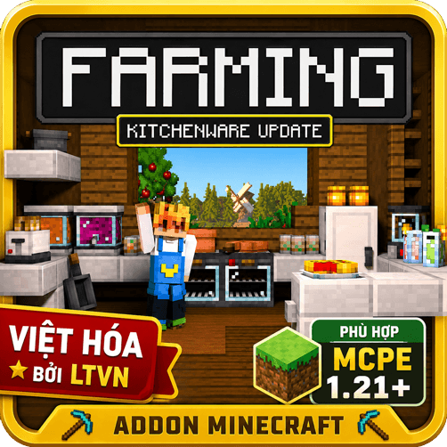 Addon Farming Kitchenware Việt Hóa LTVN cho MCPE-1.21+.mcaddon